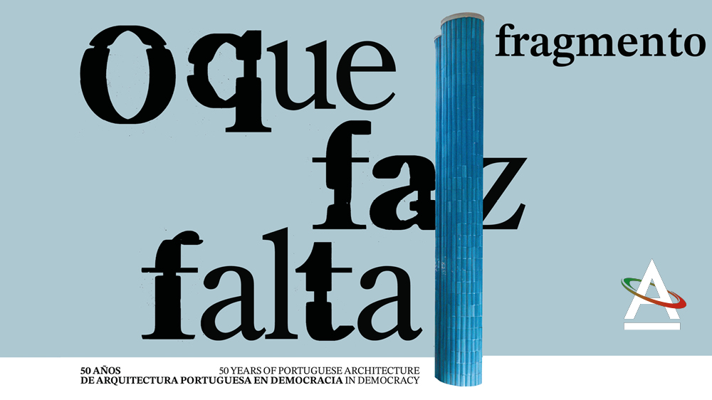 O que faz falta (fragmento).  50 años de Arquitectura Portuguesa en Democracia (1974–2023)